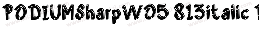 PODIUMSharpW05 813italic Regular字体转换